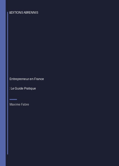Entrepreneur en France : Le Guide Pratique — Maxime Fabre